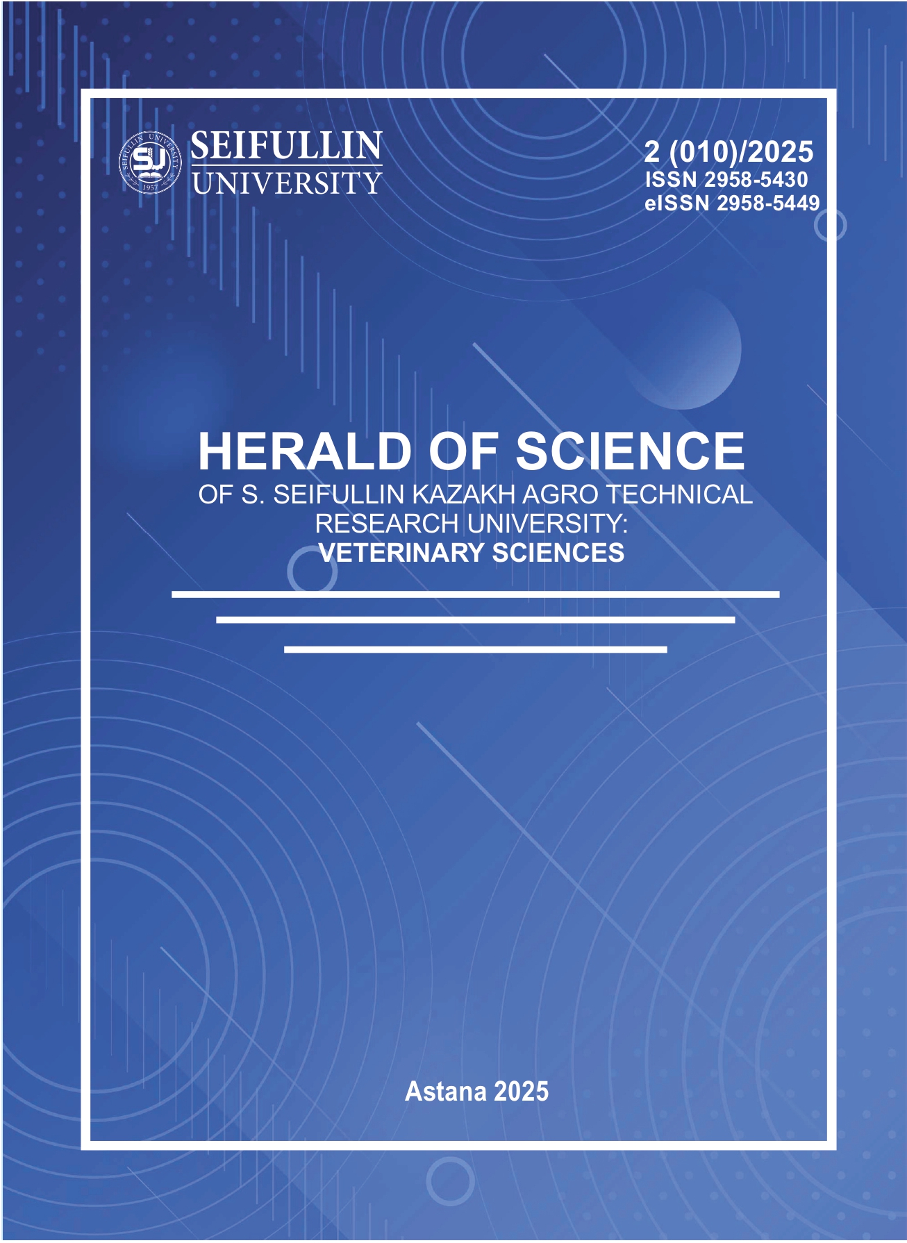 					View No. 2(010) (2025): HERALD OF SCIENCE OF S SEIFULLIN KAZAKH AGRO TECHNICAL RESEARCH UNIVERSITY: VETERINARY SCIENCES
				